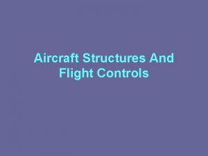 Aircraft Structures And Flight Controls Aircraft Structures Trusstype