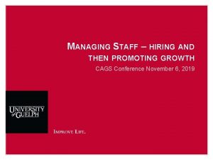 MANAGING STAFF HIRING AND THEN PROMOTING GROWTH CAGS