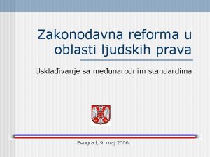 Zakonodavna reforma u oblasti ljudskih prava Usklaivanje sa