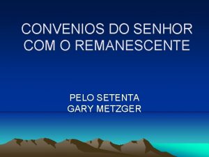 CONVENIOS DO SENHOR COM O REMANESCENTE PELO SETENTA