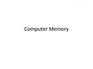 Computer Memory Introduction Random Access Memory or RAM
