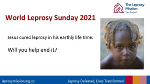 World Leprosy Sunday 2021 Jesus cured leprosy in
