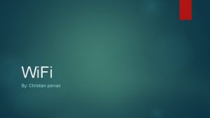 Wi Fi By Christian pervan What is Wi