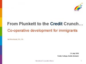 From Plunkett to the Credit Crunch Cooperative development