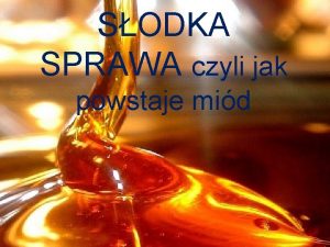 SODKA SPRAWA czyli jak powstaje mid Plan prezentacji