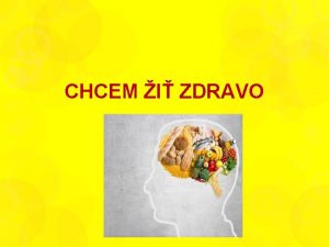 CHCEM I ZDRAVO Zrealizovan aktivity 1 Zdrav ivotn