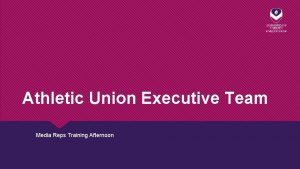 Athletic Union Executive Team Media Reps Training Afternoon