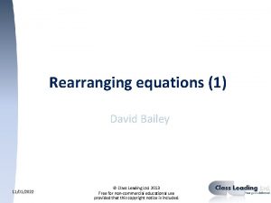 Rearranging equations 1 David Bailey 11012022 Class Leading