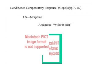 Conditioned Compensatory Response Siegel pp 79 82 CSMorphine