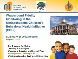 Wraparound Fidelity Monitoring in the Massachusetts Childrens Behavioral