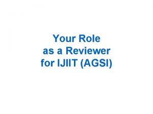 Your Role as a Reviewer for IJIIT AGSI