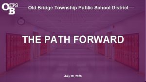 Old Bridge Township Public School District THE PATH