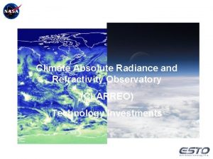 Climate Absolute Radiance and Refractivity Observatory CLARREO Technology