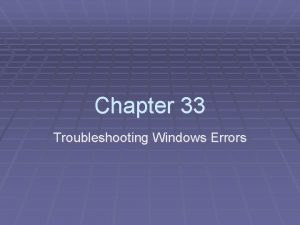 Chapter 33 Troubleshooting Windows Errors STOP Errors When