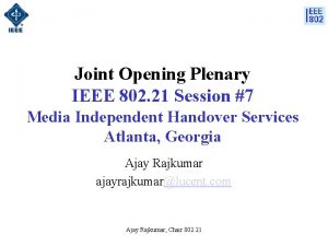 Joint Opening Plenary IEEE 802 21 Session 7
