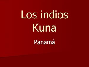 Los indios Kuna Panam Los indios Kuna viven