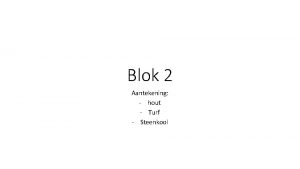 Blok 2 Aantekening hout Turf Steenkool Hout Hout