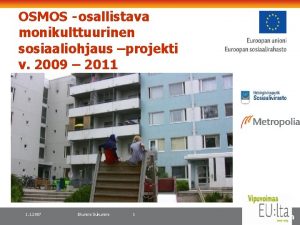 OSMOS osallistava monikulttuurinen sosiaaliohjaus projekti v 2009 2011