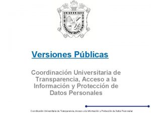 Versiones Pblicas Coordinacin Universitaria de Transparencia Acceso a