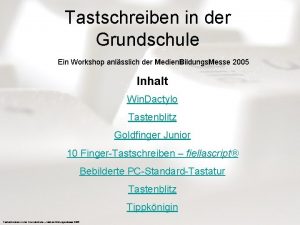 Tastschreiben in der Grundschule Ein Workshop anlsslich der