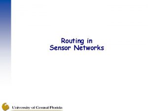 Routing in Sensor Networks Sensor Networks vs Ad