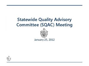 Statewide Quality Advisory Committee SQAC Meeting January 25