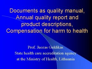 Documents as quality manual Annual quality report and