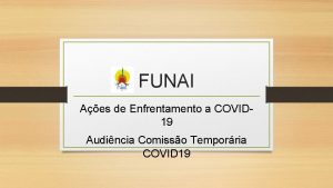 FUNAI Aes de Enfrentamento a COVID 19 Audincia