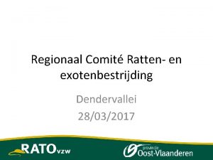 Regionaal Comit Ratten en exotenbestrijding Dendervallei 28032017 1