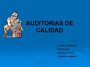 AUDITORIAS DE CALIDAD LAURA CARABALLO RUTH LEON NATHALIA