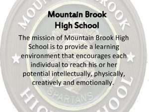 Mountain Brook High School The mission of Mountain