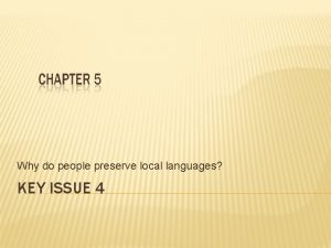 Why do people preserve local languages KEY ISSUE