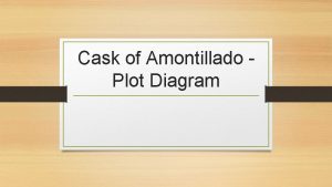 Cask of Amontillado Plot Diagram Plot Climax Characters