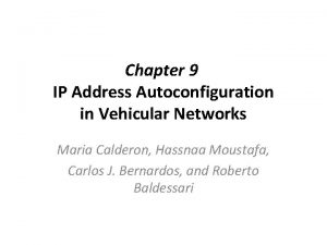 Chapter 9 IP Address Autoconfiguration in Vehicular Networks