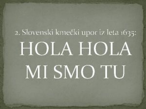 2 Slovenski kmeki upor iz leta 1635 HOLA