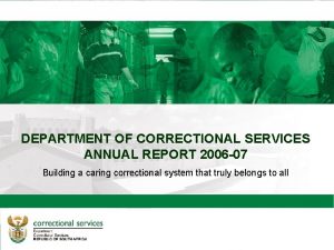 DEPARTMENT OF CORRECTIONAL SERVICES Introduction to Central Services