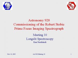 Astronomy 920 Commissioning of the Robert Stobie Prime