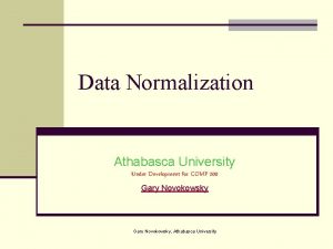 Data Normalization Athabasca University Under Development for COMP