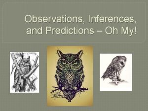 Observations Inferences and Predictions Oh My A Review