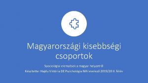 Magyarorszgi kisebbsgi csoportok Szociolgiai elemzsek a magyar helyzetrl