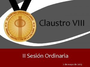 Claustro VIII II Sesin Ordinaria 2 de mayo