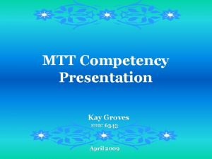 MTT Competency Presentation Kay Groves EDTC 6343 April