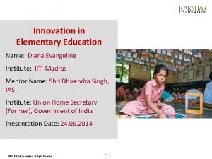 Innovation in Elementary Education Name Diana Evangeline Institute