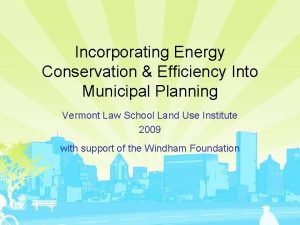 Incorporating Energy Conservation Efficiency Into Municipal Planning Vermont