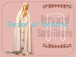 Rezar el Rosario No encuentro otro medio ms