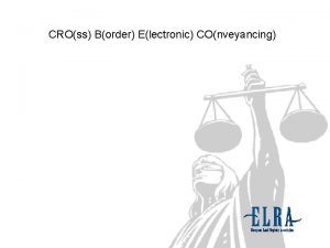 CROss Border Electronic COnveyancing CROss Border Electronic COnveyancing