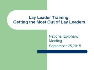 Lay Leader Training Getting the Most Out of