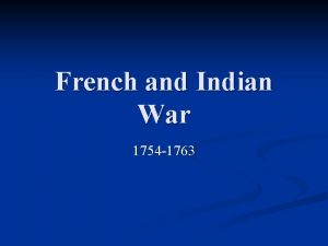 French and Indian War 1754 1763 Rivals in