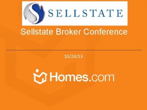 Sellstate Broker Conference 102413 Consumer Profile Homebuyers Homes