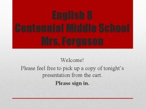 English 8 Centennial Middle School Mrs Ferguson Welcome